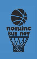 Nothing But Net: Basketball Notebook Basketballspieler Notizbuch Journal 6x9 Lined