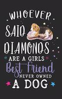 Whoever Said Diamonds Are a Girls Best Friend Never Owned a Dog: Beagle Dog Breed Journal Lined Blank Paper