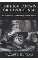 The High Fantasy Critic's Journal: 150 Brutally Honest Fantasy Book Reviews