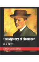 The Mystery of Cloomber: is a novel