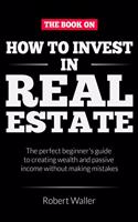 How to Invest In Real Estate