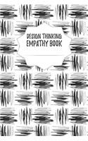 Design Thinking Empathy Book: Notebook for Interviews during the Design Thinking Process for the iterative and agile Process Innovation and New Work for new and outstanding Busin