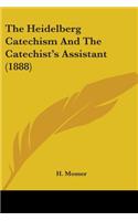 The Heidelberg Catechism And The Catechist's Assistant (1888)