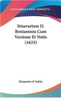 Itinerarium D. Beniaminis Cum Versione Et Notis (1633)