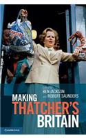 Making Thatcher's Britain