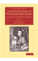 Genuine Works of William Hogarth: Illustrated with Biographical Anecdotes, a Chronological Catalogue, and Commentary