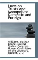 Laws on Trusts and Monopolies: Domestic and Foreign