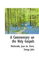 A Commentary on the Holy Gospels