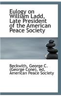 Eulogy on William Ladd, Late President of the American Peace Society