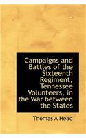 Campaigns and Battles of the Sixteenth Regiment, Tennessee Volunteers, in the War Between the States: (English)