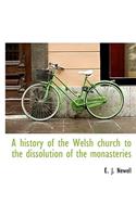 A History of the Welsh Church to the Dissolution of the Monasteries