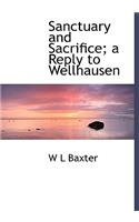 Sanctuary and Sacrifice; A Reply to Wellhausen