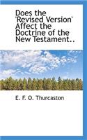 Does the 'Revised Version' Affect the Doctrine of the New Testament..