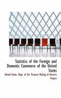 Statistics of the Foreign and Domestic Commerce of the United States