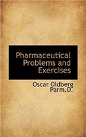 Pharmaceutical Problems and Exercises