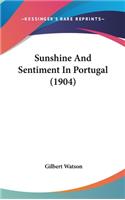 Sunshine And Sentiment In Portugal (1904)