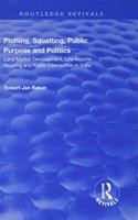 Plotting, Squatting, Public Purpose and Politics