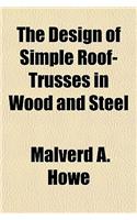 The Design of Simple Roof-Trusses in Wood and Steel: (English)