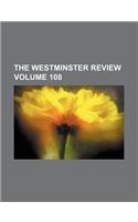 The Westminster Review Volume 108