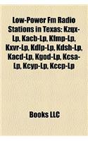 Low-Power FM Radio Stations in Texas: Kzqx-LP, Kacb-LP, Kfmp-LP, Kxvr-LP, Kdlp-LP, Kdsh-LP, Kacd-LP, Kgod-LP, Kcsa-LP, Kcyp-LP, Kccp-LP(English)