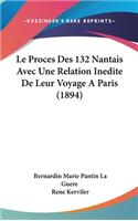 Le Proces Des 132 Nantais Avec Une Relation Inedite de Leur Voyage a Paris (1894)