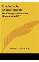 Musikalische Charakterkopfe: Ein Kunstgeschichtliches Skizzenbuch (1857)