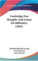 Cambridge Free Thoughts and Letters on Bibliolatry (1862)