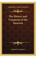 History and Conquests of the Saracens