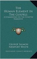 The Human Element in the Gospels: A Commentary on the Synoptic Narrative