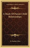 A Study of Parent-Child Relationships