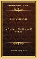 Folk-Medicine: A Chapter In The History Of Culture(English)