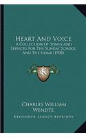 Heart and Voice: A Collection of Songs and Services for the Sunday School and the Home (1908)