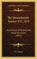Massachusetts Teacher V27, 1874