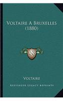 Voltaire A Bruxelles (1880): (French)