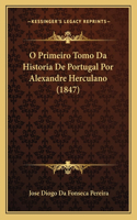 O Primeiro Tomo Da Historia De Portugal Por Alexandre Herculano (1847)