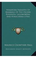 Nematode Parasites Of Mammals Of The Orders Rodentia, Lagomorpha, And Hyracoidea (1916)