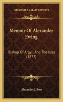 Memoir Of Alexander Ewing: Bishop Of Argyll And The Isles (1877)(English)