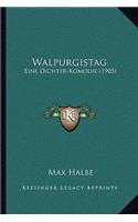 Walpurgistag: Eine Dichter-Komodie (1905)