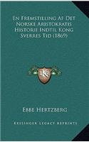 En Fremstilling Af Det Norske Aristokratis Historie Indtil Kong Sverres Tid (1869)