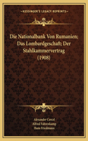 Nationalbank Von Rumanien; Das Lombardgeschaft; Der Stahlkammervertrag (1908)