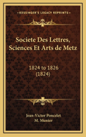 Societe Des Lettres, Sciences Et Arts de Metz