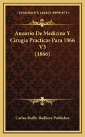 Anuario De Medicina Y Cirugia Practicas Para 1866 V3 (1866)