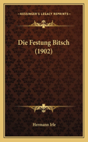 Die Festung Bitsch (1902)