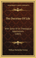 The Doctrine Of Life: With Some Of Its Theological Applications (1843)