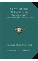 A Cyclopedia Of Canadian Biography