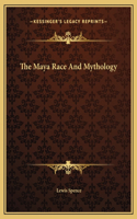 The Maya Race And Mythology