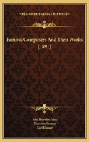 Famous Composers And Their Works (1891)