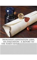 Montana's Annexation Laws, an Evaluation: A Report to the Forty-Seventh Legislature