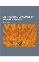 On the Aymara Indians of Bolivia and Peru