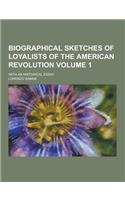 Biographical Sketches of Loyalists of the American Revolution; With an Historical Essay Volume 1: (English)